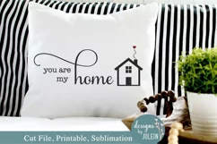 You are my home SVG, Sublimation, Printable, Product Image 2
