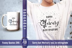 Funny quotes SVG. Sorry but Mercury was in retrograde. Product Image 1