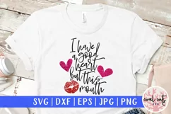I have a good heart but this mouth - Love & Valentine SVG Product Image 1