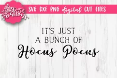 It's Just A Bunch of Hocus Pocus - SVG - DXF - PNG Digital Product Image 1