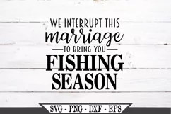 We Interrupt This Marriage To Bring You Fishing Season SVG Product Image 2