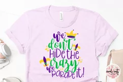 We Dont hide the crazy - Mardi Gras SVG EPS DXF PNG Product Image 3