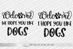 Welcome We Hope You Like Dogs SVG | Farmhouse Sign | DXF and Product Image 2