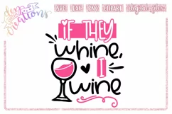 If they Whine, I Wine - SVG DXF PNG Cut File Product Image 1