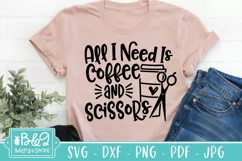 Funny Hairdresser SVG | All I Need Is Coffee And Scissors Product Image 5