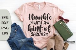 Humble With A Hint Of Sarcasm, Funny Shirt Quote, Humor Svg Product Image 1