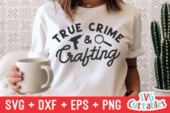 True Crime SVG | True Crime And Crafting | Shirt Design Product Image 1