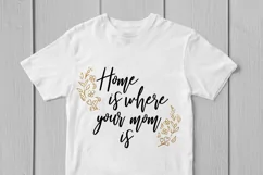 Home is Where Your Mom Is - Mother SVG EPS DXF PNG Cut Files Product Image 3