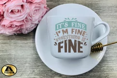Funny SVG Sarcastic Quote SVG I am Fine SVG Funny Tshirt SVG Product Image 7