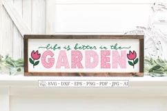 Life Is Better In The Garden - Farmhouse Sign SVG DXF EPS AI Product Image 2