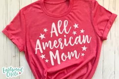 All American Mom - A 4th of July SVG Cut File Product Image 3