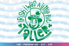 St. Patrick&#039;s Day svg Irish I was a little bit taller svg Product Image 1