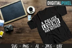 A Police Legend Has Retired SVG PNG DXF Circut Cut Crafters Product Image 1