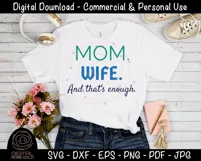 Mom Wife And That's Enough - Mother SVG, Mama Mum SVG Gift Product Image 3