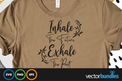 Inhale the future exhale the past quote svg Product Image 1