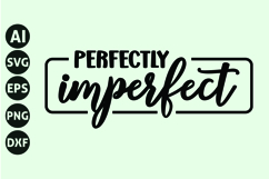 Perfectly Imperfect Svg, Motivation Svg Product Image 1