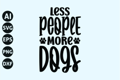 Less people more dogs Svg, Dog Lover Svg Product Image 1