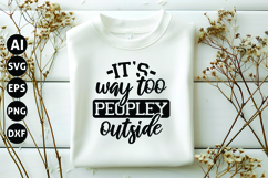 It's Way Too Peopley Outside Svg, Sarcastic Svg Product Image 1