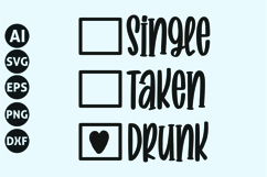 Single Taken Drunk Svg, Singles Svg Product Image 1