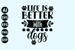 Life Is Better with Dogs Svg, Dog Lover Svg Product Image 1
