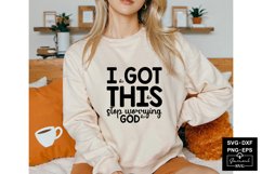 I Got This Stop Worrying. God Svg Cut Files Product Image 1
