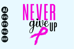 Never Give Up Svg, Breast Cancer Svg Product Image 1