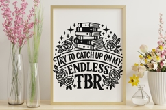 Try To Catch Up On My Endless Tbr Svg, Book Lover Svg. Product Image 9