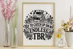 Try To Catch Up On My Endless Tbr Svg, Book Lover Svg. Product Image 9