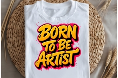 Born to be artist design for T-shirts Product Image 5