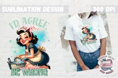 Pin Up Girl Sublimation Design Sarcastic Quote Tshirt Funny Product Image 1