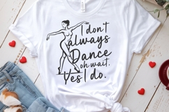 I dont always dance svg | dance svg png | dance mom svg Product Image 3