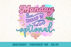Monday should be optional - Sarcastic Quote PNG Sublimation Product Image 1