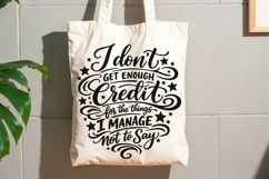 I Don't Get Enough Credit For The Things I Mange Not Say SVG Product Image 9