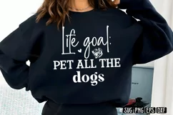 Life goal: Pet all the dogs SVG PNG Product Image 2