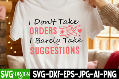 I Don’t Take Orders I Barely Take Suggestions SVG Design Product Image 1