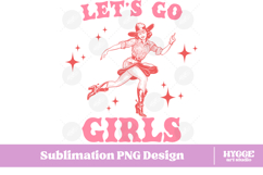 Let&#039;s Go Girls Sarcastic Funny Cowgirl America PNG DTF Product Image 1