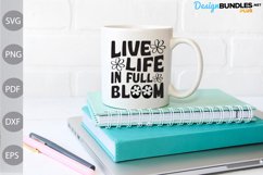 Spring Tshirt Design / Live Life In Full Bloom SVG Cut File Product Image 2