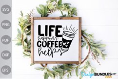 Life Happens Coffee Helps / Coffee Saying SVG Design Product Image 2