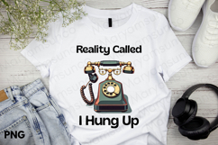 Funny Retro quote sublimation, Reality called, I hung up png Product Image 2