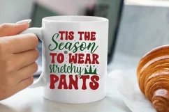 Tis the season to wear stretchy pants SVG Product Image 3