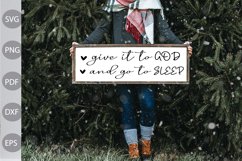 Give It To God And Go To Sleep SVG | Farmhouse Sign Cut File Product Image 1