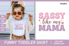 Funny Toddler T-shirt Quotes SVG | Sassy Like My Mama Product Image 1