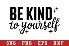 Be kind to yourself svg| Quotes | SVG Cut files Product Image 1
