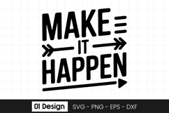 Make It Happen Motivational Quote SVG PNG Product Image 1