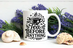 Tea Before Anything Svg Png, Tea Lover Svg, Tea Time Svg. Product Image 9