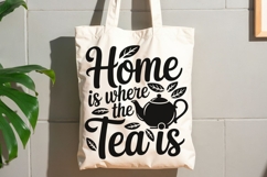 Home Is Where The Tea Is Svg, Tea Lover Svg, Tea Time Svg. Product Image 9