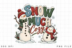 Snow Much Cozy PNG,Cute Snowman Christmas Sublimation Design Product Image 4