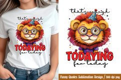 Funny Quotes Sublimation, That&#039;s enough todaying for today Product Image 1