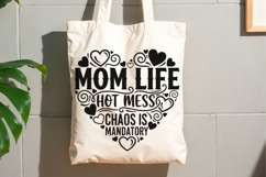 Mom Life Hot Mess Chaos Is Mandatory Svg, Sarcastic Mom Svg. Product Image 9