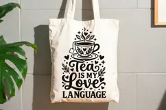 Tea Is My Love Language Svg, Tea Lover Svg, Tea Time Svg. Product Image 9